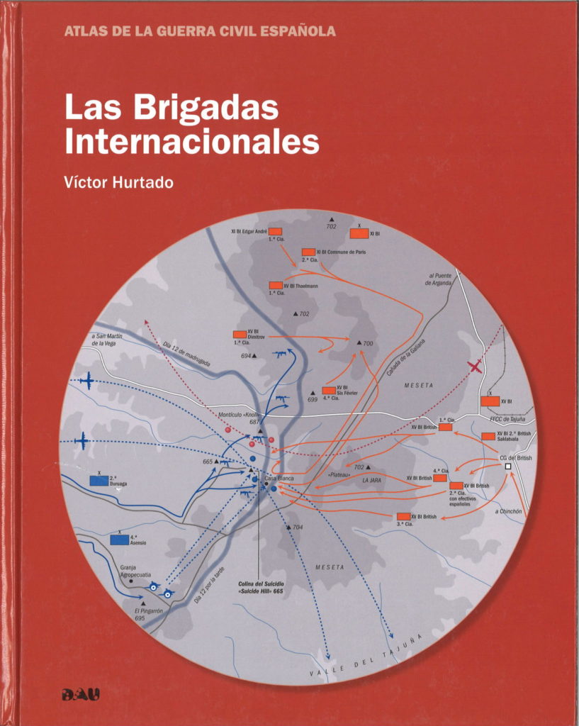 Las Brigadas Internacionales : Atlante de la guerra civil espanola